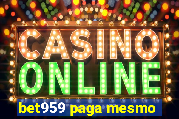 bet959 paga mesmo